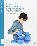  INICIACION A LA ACTIVIDASD EMPRENDEDORA Y EMPRESARIAL SERIE EMPRENDE NIVEL I ESO