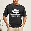 A Black Woman is Speaking Listen and Learn Summer Casual Tee Short Sleeve Crew Neck Cotton Tops Unisex Washed Vintage T-Shirt Black L #1