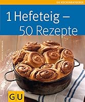 1 Hefeteig - 50 Rezepte 3833823933 Book Cover