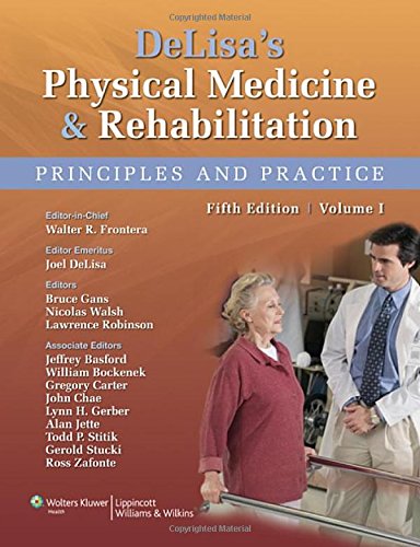 Delisa's Physical Medicine and Rehabilitation: Principles and Practice, Two Volume Set