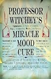 Professor Witchey's Miracle Mood Cure