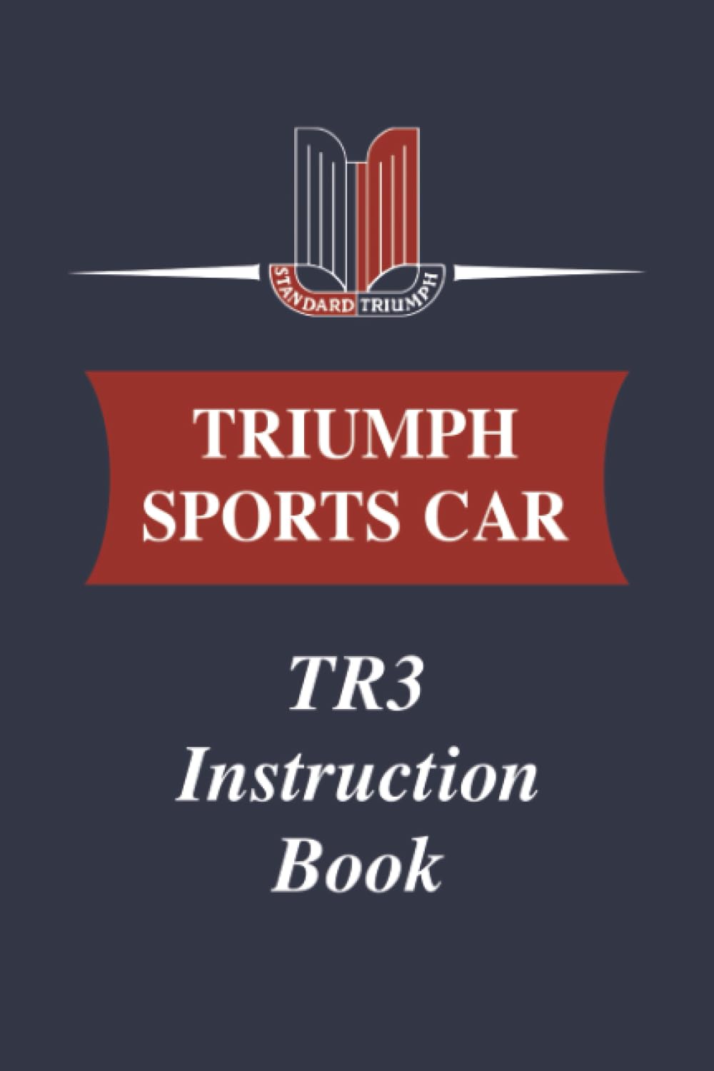 TRIUMPH SPORTS CAR TR3 INSTRUCTION BOOK