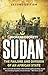 Sudan: The Failure and Division of an African State