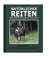 Natürliches Reiten. Die neue Schule für Freizeitreiter 3894402091 Book Cover