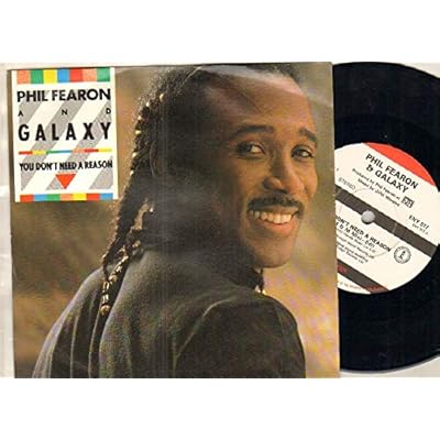 PHIL FEARON AND GALAXY - YOU DON'T NEED A REASON - M+M mix - 7 inch vinyl / 45