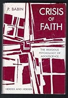 Crisis of faith;: The religious psychology of adolescence B0006AYTJM Book Cover