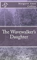 The Wavewalker's Daughter 1452887608 Book Cover