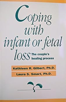 Paperback Coping With Infant or Fetal Loss: The Couple's Healing Process Book