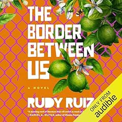 The Border Between Us Audiobook By Rudy Ruiz cover art