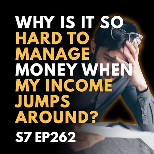 Page de couverture de Why Is It So Hard to Manage Money When My Income Jumps Around?