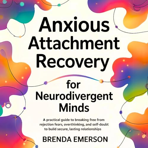 Enjoy Anxious Attachment Recovery for Neurodivergent Minds from Brenda Emerson episode artwork