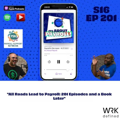 All Roads Lead to Payroll: 201 Episodes and a Book Later