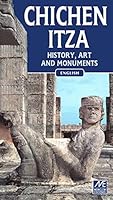 Chichen Itza History, Art and Monuments 970901949X Book Cover