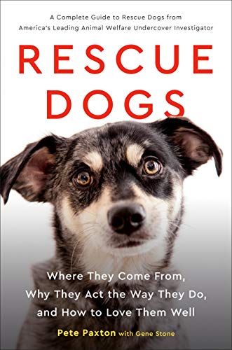 Rescue Dogs: Where They Come From, Why They Act the Way They Do, and How to Love Them Well (English Edition)
