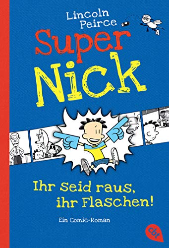 Super Nick - Ihr seid raus, ihr Flaschen!: Ein Comic-Roman Band 2 (Die Super Nick-Reihe, Band 2) Super Nick - Ihr seid raus, ihr Flaschen!: Ein Comic-Roman Band 2 (Die Super Nick-Reihe, Band 2)