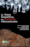 La Nueva Geopolitica : Sus Conflictos Internacionales 1948150301 Book Cover
