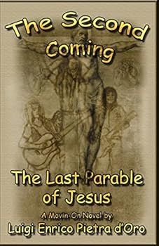 Paperback The Second Coming, the Last Parable of Jesus: A Movin-On Novel Book