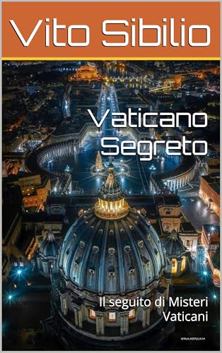 Vaticano Segreto: Il seguito di Misteri Vaticani (Italian Edition...