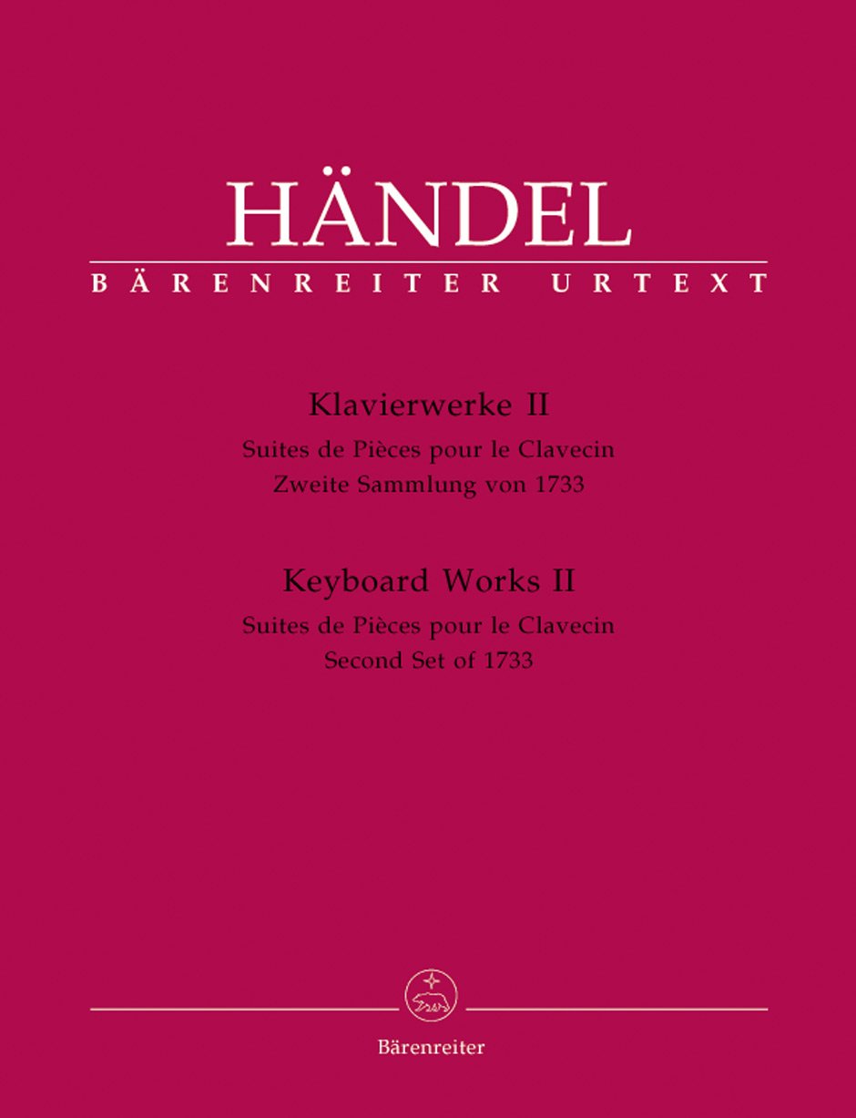Keyboard Works Volume 2 HWV 434-442 Second Set of 1733. Suites de Pieces pour le Clavecin