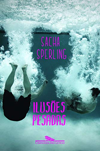 Ilusões pesadas - Sperling, Sacha