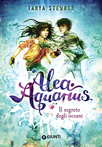 Alea Aquarius. Il segreto degli oceani (Alea Aquarius - Vol. 3)