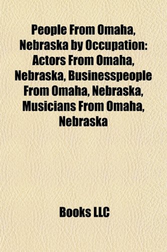People from Omaha, Nebraska by Occupation: Actors from Omaha, Nebraska, Businesspeople from Omaha, Nebraska, Musicians from Omaha, Nebraska
