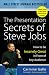 The Presentation Secrets of Steve Jobs: How to Be Insanely Great in Front of Any Audience