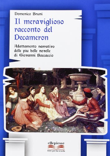 Il meraviglioso racconto del Decameron. Adattamento narrativo delle più belle novelli di Giovanni Boccaccio. Con e-book. Con espansione online