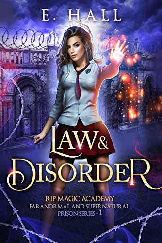 Law and Disorder (RIP Magic Academy Paranormal and Supernatural Prison Series Book 1)