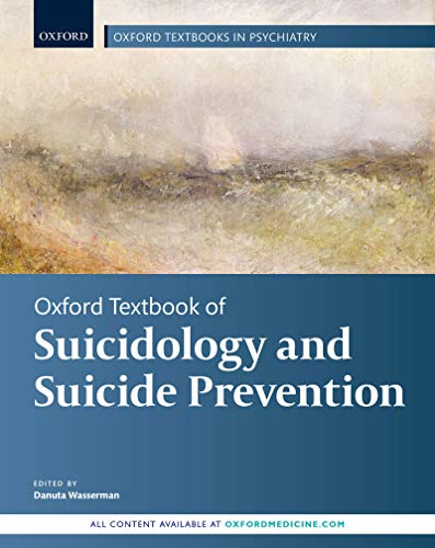 Oxford Textbook of Suicidology and Suicide Prevention (Oxford Textbooks in Psychiatry) Oxford Textbook of Suicidology and Suicide Prevention (Oxford Textbooks in Psychiatry)