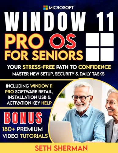 Window 11 Pro OS For Seniors (Beginner to Advanced) with 180+ PRE...