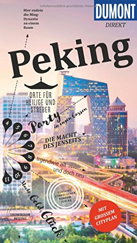DuMont direkt Reiseführer Peking: Mit großem Cityplan DuMont direkt Reiseführer Peking: Mit großem Cityplan