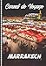 Carnet de Voyage Marrakech: Guide à Remplir de vos Histoires et Anecdotes pour un Séjour à la Carte, 108 pages ILLUSTREES, Cadeau à Offrir Fabriqué en France.