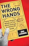 The Wrong Hands: Popular Weapons Manuals and Their Historic Challenges to a Democratic Society
