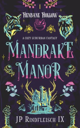 Mandrake Manor: A LGBT Cozy Suburban Fantasy (Henbane Hollow)