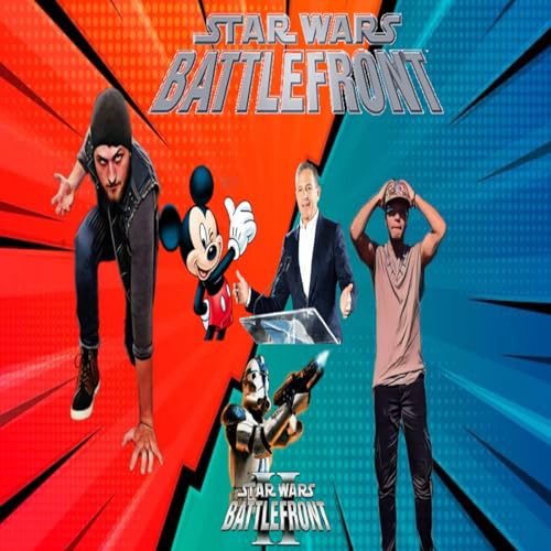 EPISODE 14 - STAR WARS BATTLEFRONT: THE CLASSIC COLLECTION & BOB IGER DISNEY CHANGES cover art