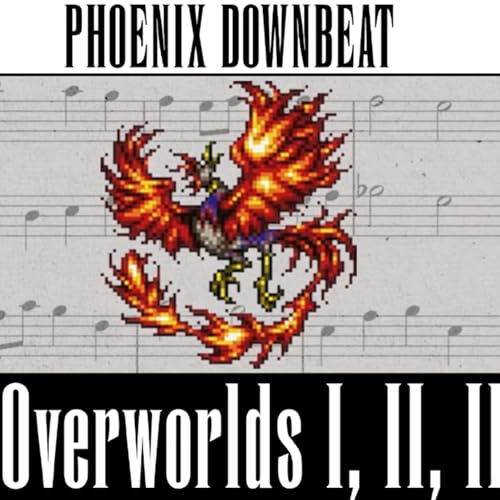 Phoenix Downbeat #6: Overworlds I - II - III