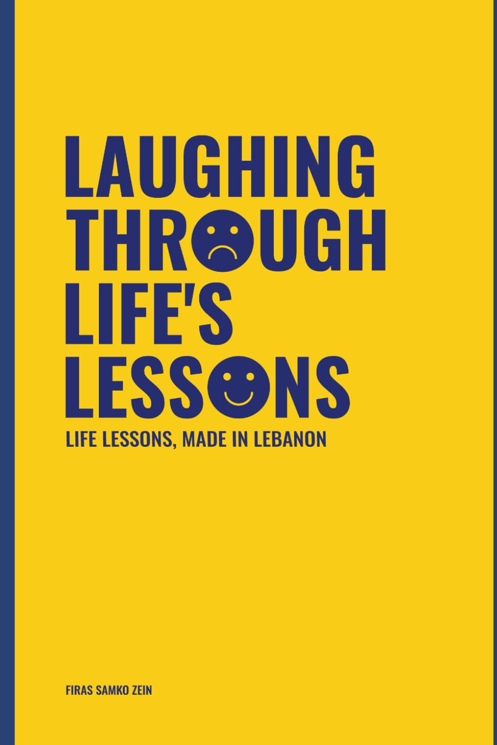 Laughing Through Life's Lessons: Life Lessons, Made In Lebanon