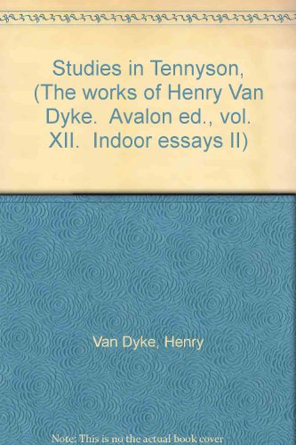 Studies in Tennyson, (The works of Henry Van Dy... B00085S9XC Book Cover