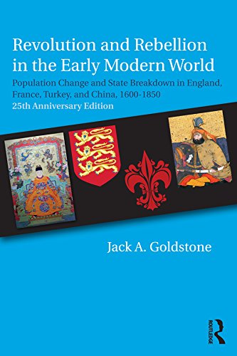Revolution and Rebellion in the Early Modern World: Population Change and State Breakdown in England, France, Turkey, and China,1600-1850; 25th Anniversary Edition      2nd Edition, Kindle Edition