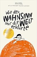 Wie der Wahnsinn mir die Welt erklärte 3446264442 Book Cover