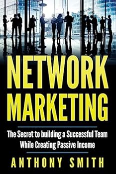 Paperback Network Marketing: The Secret to Building a Successful Team While Creating Passive Income Book