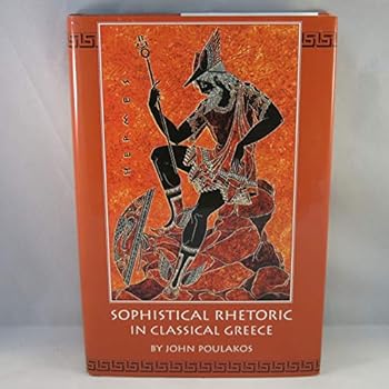 Hardcover Sophistical Rhetoric in Classical Greece (Studies in Rhetoric/Communication) Book