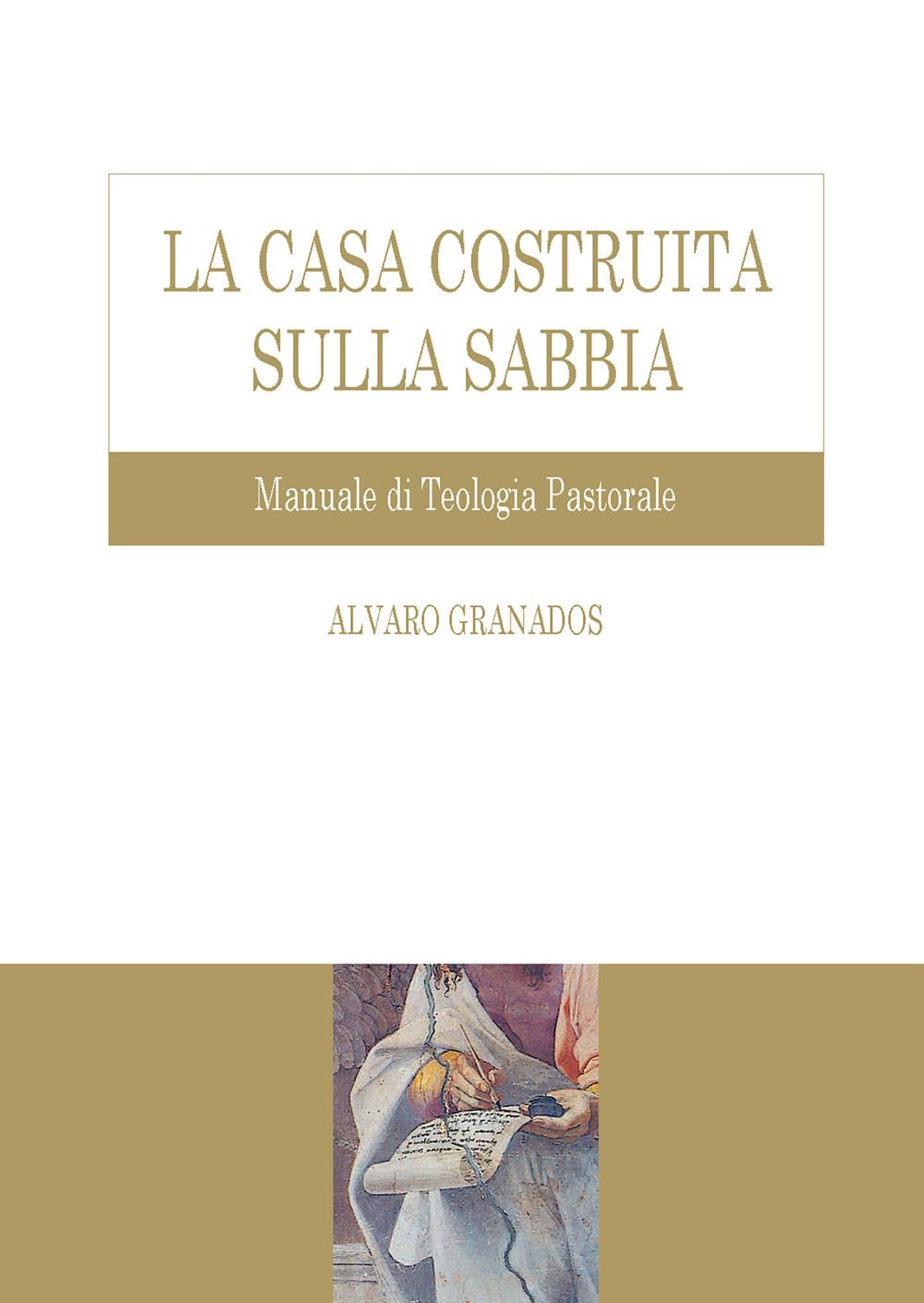 La Casa Costruita Sulla Sabbia. Manuale Di Teologia Pastorale - 4