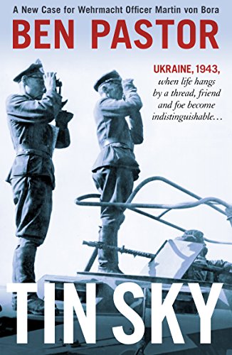 Tin Sky: A New Case for Wehrmacht Officer Martin Von Bora (Martin Bora Book 4)