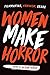 Women Make Horror: Filmmaking, Feminism, Genre