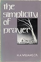 The Simplicity of Prayer: A Discussion of the Methods and Results of Christian Prayer 0800613155 Book Cover