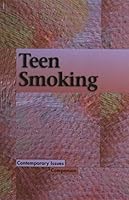 Contemporary Issues Companion - Teen Smoking (paperback edition) (Contemporary Issues Companion) 0737701684 Book Cover