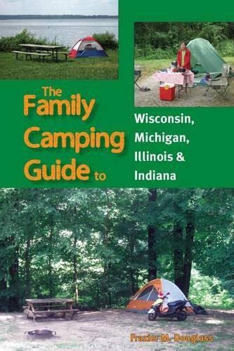 The Family Camping Guide to Wisconsin, Michigan, Illinois...