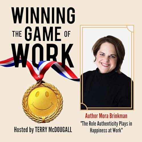 The Role Authenticity Plays in Happiness at Work with Author Mora Brinkman